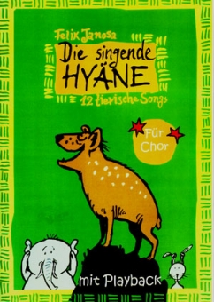 Die singende Hyäne (Klavier- / Chorpartitur)