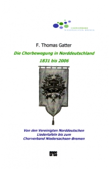 Die Chorbewegung in Norddeutschland 1831 bis 2006