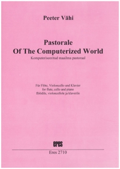 Pastorale Of Computerized World (flute,cello,piano)