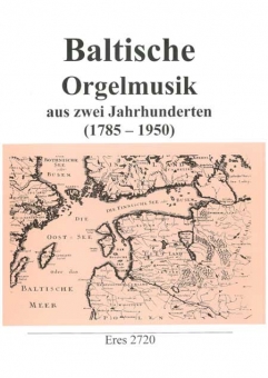 Baltische Orgelmusik aus zwei Jahrhunderten