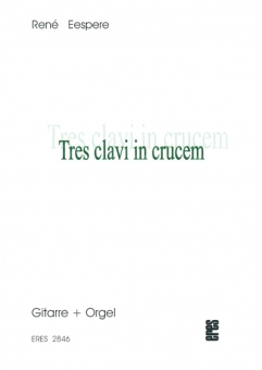 Tres clavi in crucem (Gitarre und Orgel)
