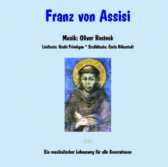 Rosteck: Franz von Assisi-Ein musikalischer Lebensweg