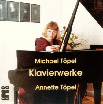 Annette Töpel plays pianoworks by Michael Töpel.